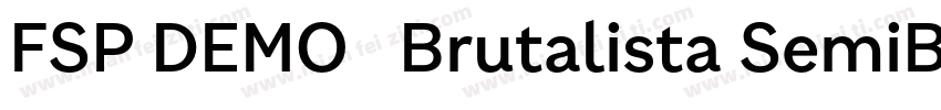 FSP DEMO   Brutalista SemiBold Reg字体转换